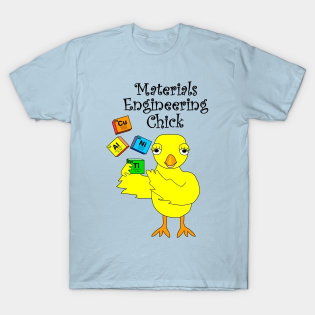 Materials Engineering Chick T-Shirt by Barthol Graphics